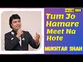 Tum Jo Hamare Meet Na Hote | Aashiq | Mukhtar Shah Singer | Mukesh | Rajkapoor | SJMF