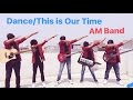 Dance | This Is Our Time - Planetshakers Cover By AM Band