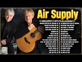 Air Supply Greatest Hits ⭐ The Best Air Supply Songs ⭐ Best Soft Rock Playlist Of Air Supply