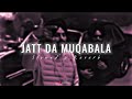 Jatt Da Muqabala (Slowed & Reverb) Sidhu Moose Wala