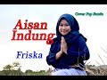 AISAN INDUNG  - Friska # Pop Sunda # Cover