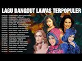 Seleksi Lagu Dangdut Lawas Terpopuler 🌻 Rana Rani, Evie Tamala, Mirnawati, Mega Mustika