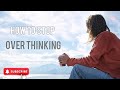 How to Handle OVER THINKING || Motivation || Malayalam || NJ Motive  #howtostopoverthinking