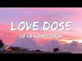 LOVE DOSE ( Lyrics) - Yo Yo Honey Singh, Urvashi Rautela | Desi Kalakaar