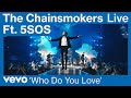 The Chainsmokers, 5 Seconds of Summer - Who Do You Love (Live from World War Joy Tour) | Vevo