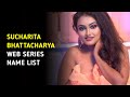 Sucharita Bhattacharya Web Series Name List I Bindastimes Hot Actress 🔥