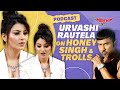 Urvashi Rautela on Yo Yo Honey Singh, Trolls, Controversies & love life | Podcast | Gaurav