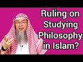 Ruling on studying Philosophy in Islam - Assim al hakeem