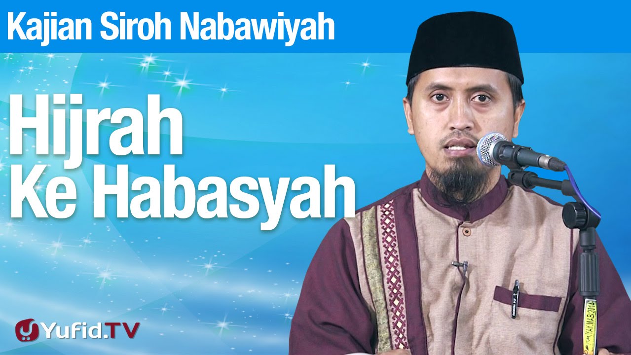 Sejarah Nabi Muhammad: Hijrah Ke Habasyah - Ustadz Abdullah Zaen, MA Sejarah Nabi Muhammad: Hijrah Ke Habasyah - Ustadz Abdullah Zaen, MA