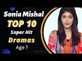 Top 10 Dramas of Sonia Mishal | Sonia Mishal Drama List | Pakistani Actress | Best Pakistani Dramas