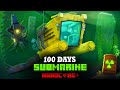 100 DAYS ON A SUBMARINE IN THE INFECTED OCEAN!