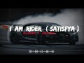 I Am Rider Satisfya | Slowed+Reverb | Lufi Song | Rider Song| #slowed #reverb #lufi #rider #satisfya