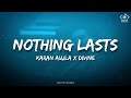 Nothing Lasts - Karan Aujla (Lyrics) ft. DIVINE | Ayithe Reh Jane Aa