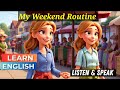 My Weekend with My Family | Improve Your English | English Listening Skills - Speaking Skills