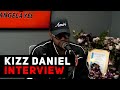 Kizz Daniel Talks Craziest Experience, Glizzy, Engagement, + More