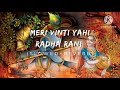 Meri Vinti Yahi Ha Radha Rani (Slowed + Reverb) By chitra Vichitra ji