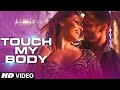 Exclusive: 'Touch My Body' Video Song , Alone , Bipasha Basu , Karan Singh Grover