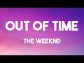 Out of Time - The Weeknd /Lyric Video/ 💴