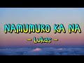 Lukas - Namumuro Ka Na (Lyrics)