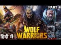 WOLF WARRIORS (PART 4) Final Part - 2024 Hollywood Dubbed Hindi Movie | Chinese Action Movies