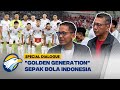 "Golden Generation" Sepak Bola Indonesia #SpecialReport
