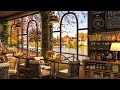 Cozy Coffee Shop Ambience with Smooth Jazz Music ☕ Relaxing Jazz Background Music for Study, Work