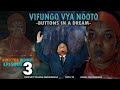 #EPISODE-3 #FILAMU YANGU MPYA IITWAYO VIFUNGO KATIKA NDOTO