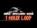 Xantesha - SUNRISE (Super Slowed + Reverb) | 1 Hour Loop