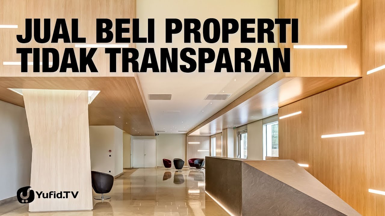 Jual Beli Properti Tidak Transparan - Ustadz Ammi Nur Baits Jual Beli Properti Tidak Transparan - Ustadz Ammi Nur Baits