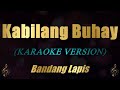 Kabilang Buhay - Bandang Lapis (Karaoke)
