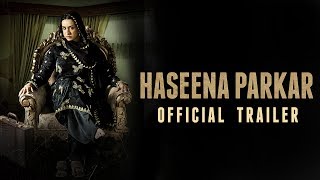 Haseena Parkar Official Trailer | Shraddha Kapoor | 18 August 2017