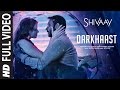 DARKHAAST Full Video Song |  SHIVAAY | Arijit Singh & Sunidhi Chauhan | Ajay Devgn | T-Series