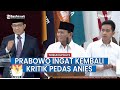 Prabowo Ungkit saat Anies Kritik Keras di Debat Pilpres, Kini Berterima Kasih