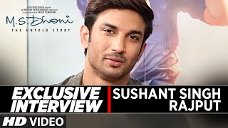 Exclusive Interview with Sushant Singh Rajput M.S. Dhoni The Untold Story T-Series Exclusive Interview with Sushant Singh Rajput M.S. Dhoni The Untold Story T-Series