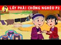 LẤY PHẢI CHỒNG NGHÈO P2 - Nhân Tài Đại Việt - Phim hoạt hình - Truyện Cổ Tích Việt Nam