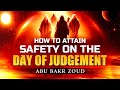 How To Attain Safety On The Day Of Judgement | Abu Bakr Zoud