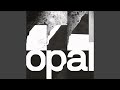 Opal (Four Tet Remix)