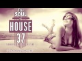The Soul of House Vol. 37 (Soulful House Mix)