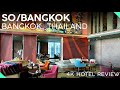 SO/ BANGKOK Bangkok, Thailand【4K Tour & Review】STYLISH 5-Star Hotel