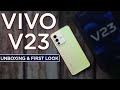 Vivo V23 Unboxing, First Look, Features, Specifications & Price in India
