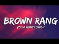 BROWN RANG : Yo Yo Honey Singh (Lyrics) | New Lyrics Video Song| #brownrang #yoyohoneysingh #lyrics