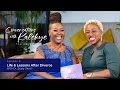 Episode 5: Life & Lessons After Divorce 'Yes its me, I tried but failed, hook me up' Dr. Zippy Okoth