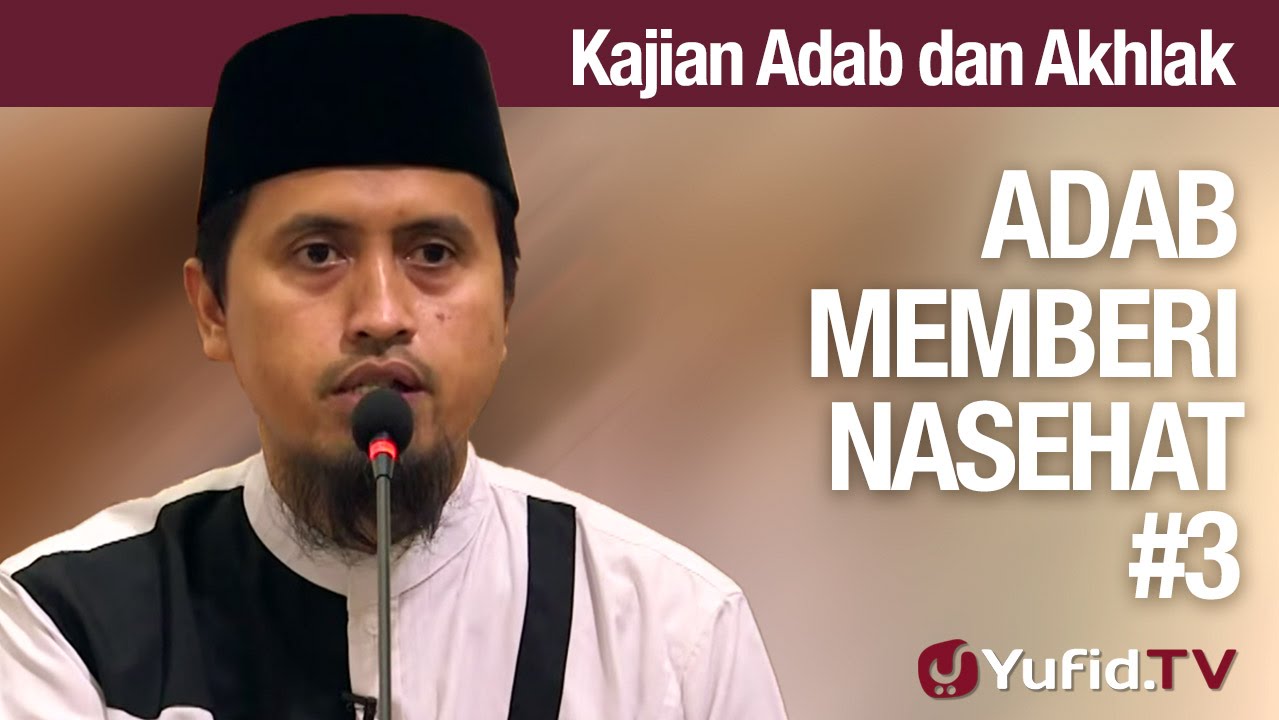 Kajian Akhlak #27: Adab Memberi Nasehat Bagian 3 - Ustadz Abdullah Zaen, MA Kajian Akhlak #27: Adab Memberi Nasehat Bagian 3 - Ustadz Abdullah Zaen, MA