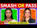 SMASH or PASS | Hottest Celebrity Female Edition 2024 🟢🔴 | Celebrity Quiz