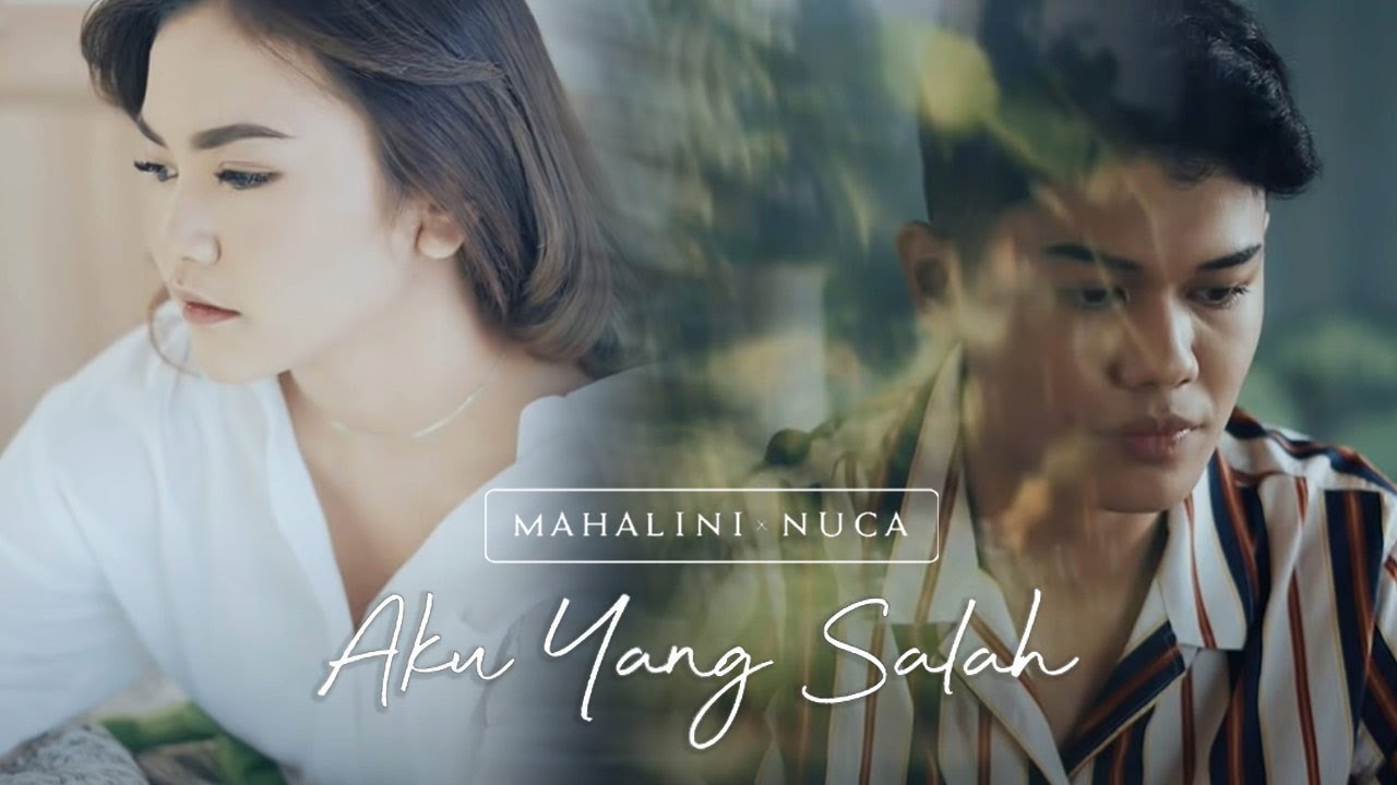 MAHALINI X NUCA - AKU YANG SALAH (OFFICIAL MUSIC VIDEO) MAHALINI X NUCA - AKU YANG SALAH (OFFICIAL MUSIC VIDEO)