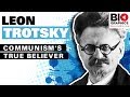 Leon Trotsky: Communism's True Believer