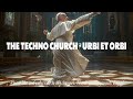 The Techno Church - Urbi et Orbi #techno #technomusic