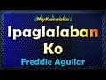 Ipaglalaban Ko - Karaoke version in the style of Freddie Aguliar