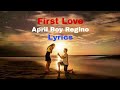 First Love | April Boy Regino | Lyrics | Siva V.