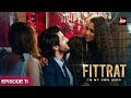 I Like Your game | Fitrat Full Ep 11 | Krystle D'Souza | Watch Now